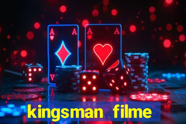 kingsman filme completo dublado superflix